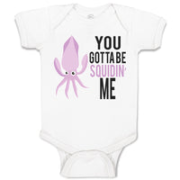 Baby Clothes You Gotta Be Squidin' Me An Squid with Big Eyes Baby Bodysuits