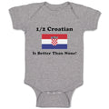 Baby Clothes 1 2 Croatian Is Better than None! Flag of Croatian Baby Bodysuits
