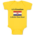 Baby Clothes 1 2 Croatian Is Better than None! Flag of Croatian Baby Bodysuits