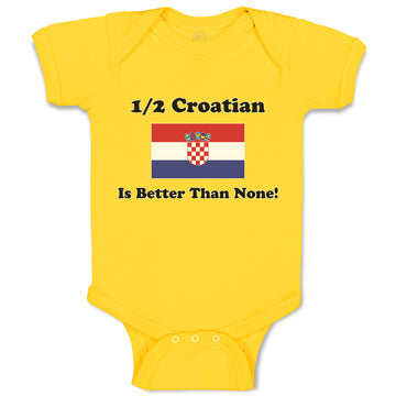 Baby Clothes 1 2 Croatian Is Better than None! Flag of Croatian Baby Bodysuits