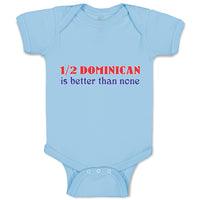 Baby Clothes 1 2 Dominican Is Better than None Baby Bodysuits Boy & Girl Cotton