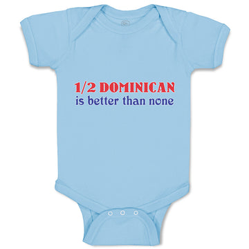 Baby Clothes 1 2 Dominican Is Better than None Baby Bodysuits Boy & Girl Cotton