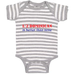 Baby Clothes 1 2 Dominican Is Better than None Baby Bodysuits Boy & Girl Cotton