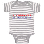 Baby Clothes 1 2 Dominican Is Better than None Baby Bodysuits Boy & Girl Cotton