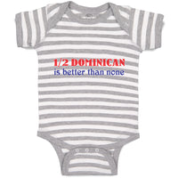 Baby Clothes 1 2 Dominican Is Better than None Baby Bodysuits Boy & Girl Cotton