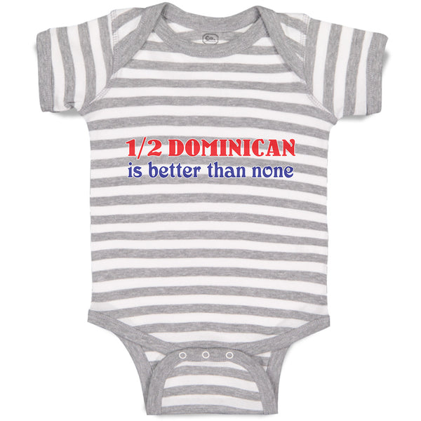 Baby Clothes 1 2 Dominican Is Better than None Baby Bodysuits Boy & Girl Cotton