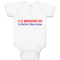 Baby Clothes 1 2 Dominican Is Better than None Baby Bodysuits Boy & Girl Cotton