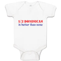 Baby Clothes 1 2 Dominican Is Better than None Baby Bodysuits Boy & Girl Cotton