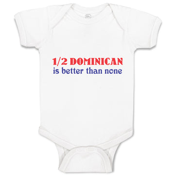 Baby Clothes 1 2 Dominican Is Better than None Baby Bodysuits Boy & Girl Cotton