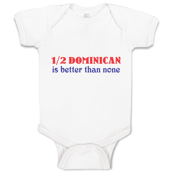 Baby Clothes 1 2 Dominican Is Better than None Baby Bodysuits Boy & Girl Cotton