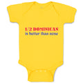 Baby Clothes 1 2 Dominican Is Better than None Baby Bodysuits Boy & Girl Cotton