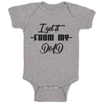 Baby Clothes I Get It from My Dad Baby Bodysuits Boy & Girl Cotton