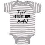 Baby Clothes I Get It from My Dad Baby Bodysuits Boy & Girl Cotton