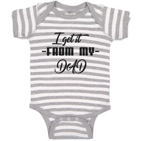 Baby Clothes I Get It from My Dad Baby Bodysuits Boy & Girl Cotton