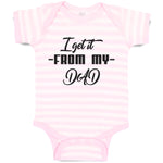 Baby Clothes I Get It from My Dad Baby Bodysuits Boy & Girl Cotton