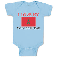 Baby Clothes I Love My Moroccan Dad and An National Flag Baby Bodysuits Cotton