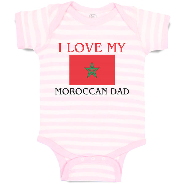 Baby Clothes I Love My Moroccan Dad and An National Flag Baby Bodysuits Cotton