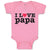 Baby Clothes I Love Papa Baby Bodysuits Boy & Girl Newborn Clothes Cotton