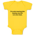 Baby Clothes I'M Only Wearing This Because My Kilt Is in The Wash. Cotton
