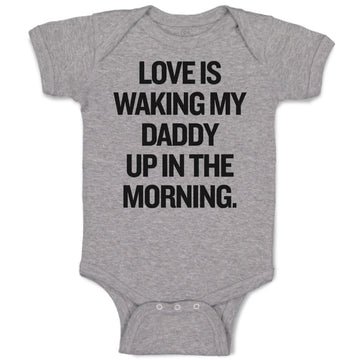 Baby Clothes Love Is Waking My Daddy up in The Morning. Baby Bodysuits Cotton