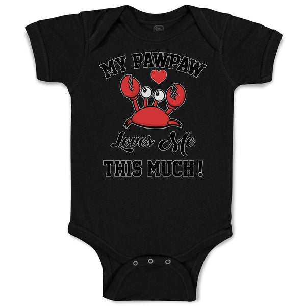 Baby Clothes My Pawpaw Loves Me This Much! An Sealife Crab with Big Eyes Cotton