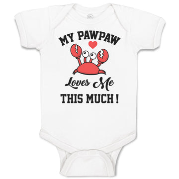 Baby Clothes My Pawpaw Loves Me This Much! An Sealife Crab with Big Eyes Cotton