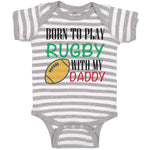 Baby Clothes Born to Play Rugby with Daddy Dad Father's Day Baby Bodysuits