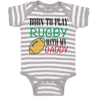 Baby Clothes Born to Play Rugby with Daddy Dad Father's Day Baby Bodysuits