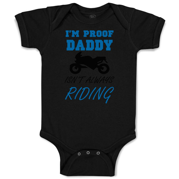 Baby Clothes Proof! Daddy Isn'T Always Riding Motorcycle Father's Day Cotton