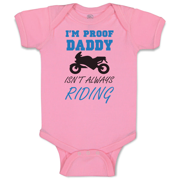 Baby Clothes Proof! Daddy Isn'T Always Riding Motorcycle Father's Day Cotton