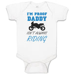 Baby Clothes Proof! Daddy Isn'T Always Riding Motorcycle Father's Day Cotton