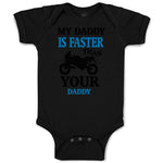 Baby Clothes My Daddy Is Faster than Your Daddy Car Racing Dad Father's Day