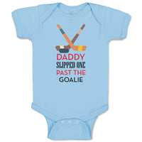 Baby Clothes Daddy Slipped 1 past The Goalie Hockey Dad Father's Day Cotton