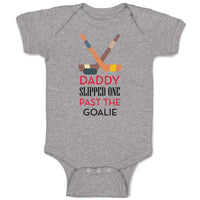 Baby Clothes Daddy Slipped 1 past The Goalie Hockey Dad Father's Day Cotton