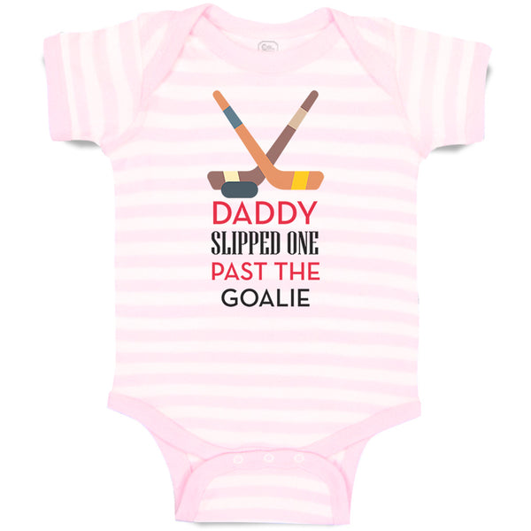 Baby Clothes Daddy Slipped 1 past The Goalie Hockey Dad Father's Day Cotton