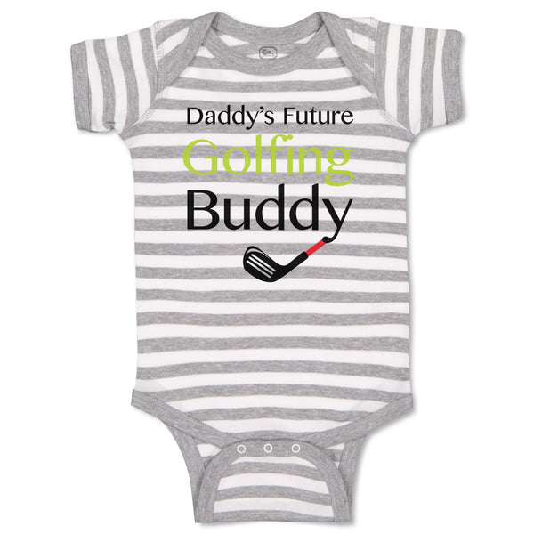 Baby Clothes Daddy S Future Golfing Buddy Family & Friends Dad Baby Bodysuits