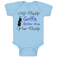 Baby Clothes My Daddy Golfs Better than Your Daddy Golfing Baby Bodysuits Cotton