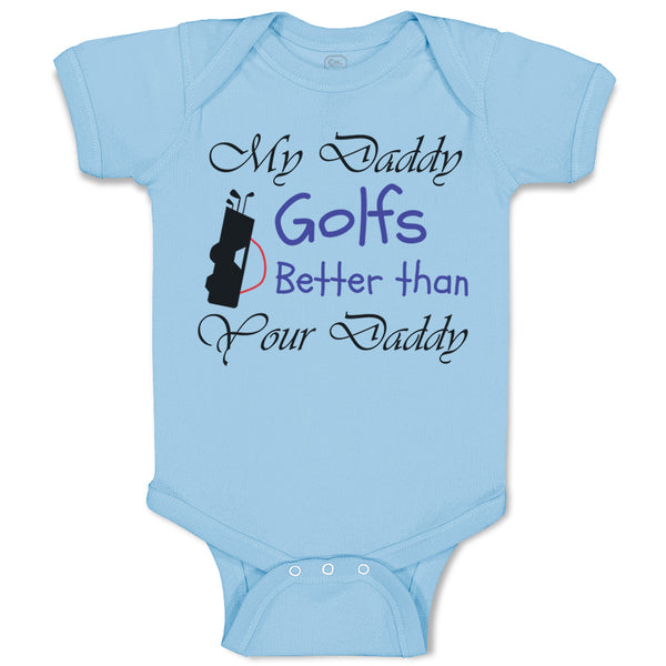 Baby Clothes My Daddy Golfs Better than Your Daddy Golfing Baby Bodysuits Cotton