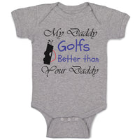 Baby Clothes My Daddy Golfs Better than Your Daddy Golfing Baby Bodysuits Cotton