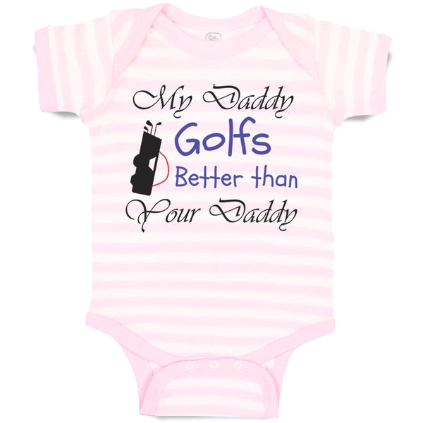 Baby Clothes My Daddy Golfs Better than Your Daddy Golfing Baby Bodysuits Cotton