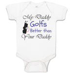 Baby Clothes My Daddy Golfs Better than Your Daddy Golfing Baby Bodysuits Cotton