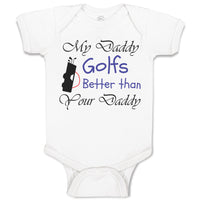 Baby Clothes My Daddy Golfs Better than Your Daddy Golfing Baby Bodysuits Cotton