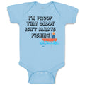 Baby Clothes I'M Proof That Daddy Isn'T Always Fishing Father's Day Cotton