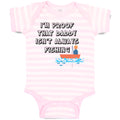 Baby Clothes I'M Proof That Daddy Isn'T Always Fishing Father's Day Cotton