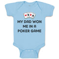 Baby Clothes My Dad Won Me in A Poker Game Dad Father's Day Baby Bodysuits