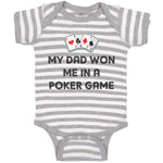 Baby Clothes My Dad Won Me in A Poker Game Dad Father's Day Baby Bodysuits