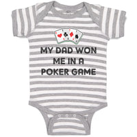 Baby Clothes My Dad Won Me in A Poker Game Dad Father's Day Baby Bodysuits