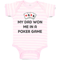 Baby Clothes My Dad Won Me in A Poker Game Dad Father's Day Baby Bodysuits