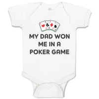 Baby Clothes My Dad Won Me in A Poker Game Dad Father's Day Baby Bodysuits