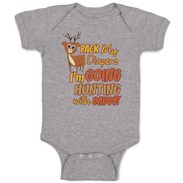 Baby Clothes Pack My Diapers I'M Going Hunting with Daddy Baby Bodysuits Cotton